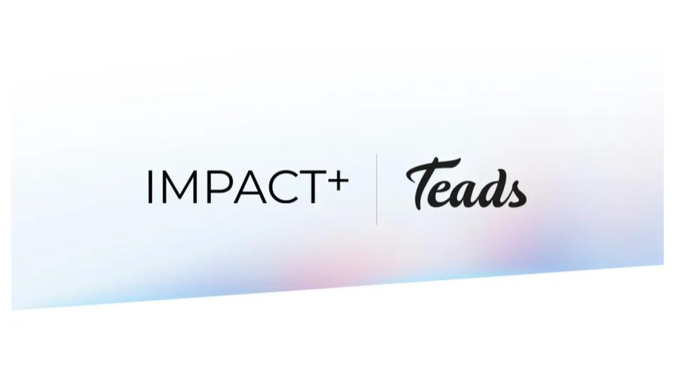 IMPACT+とTeads、デジタル広告の二酸化炭素排出量を測定・削減に向けて提携
